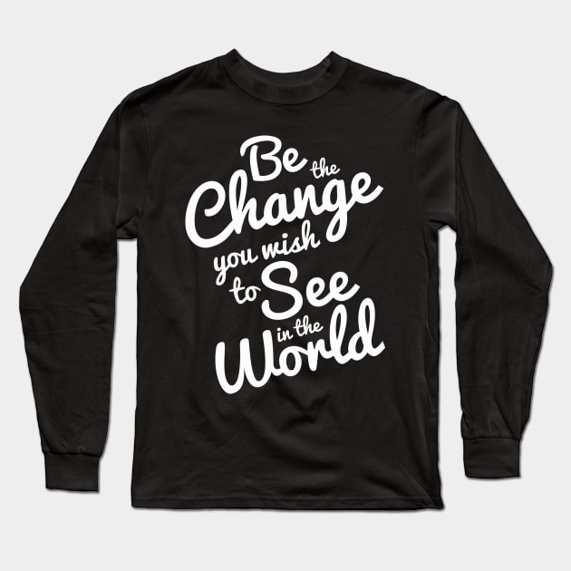 Be the change Long Sleeve T-Shirt by aografz